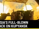 RUSSIA'S FULL-BLOWN ATTACK ON KUPYANSK